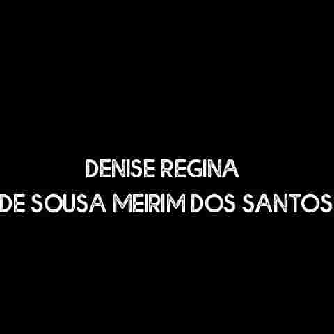 Denise Regina de Sousa Meirim dos Santos