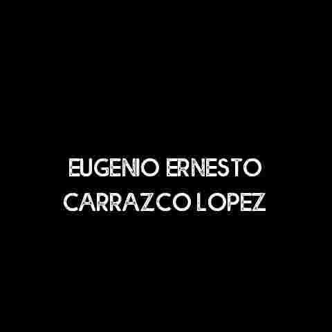 Eugenio Ernesto Carrazco Lopez